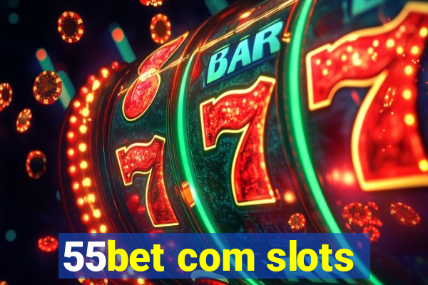 55bet com slots